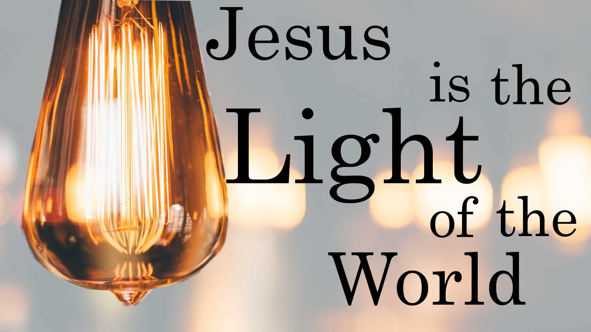 Jesus is the Light of the World West Suburban Community Church in